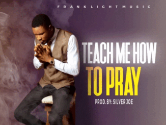 TEACH ME HOW TO PRAY BY FRANKLIGHT